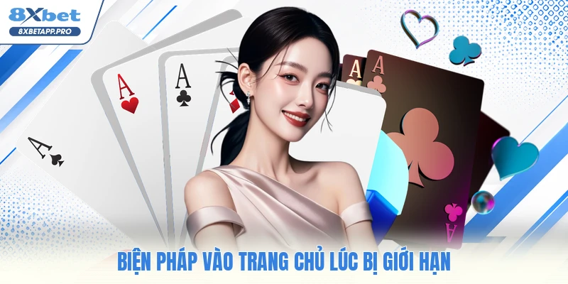 Biện pháp vào trang chủ lúc bị giới hạn