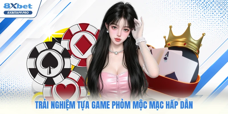 Trải nghiệm tựa game phỏm mộc mạc hấp dẫn